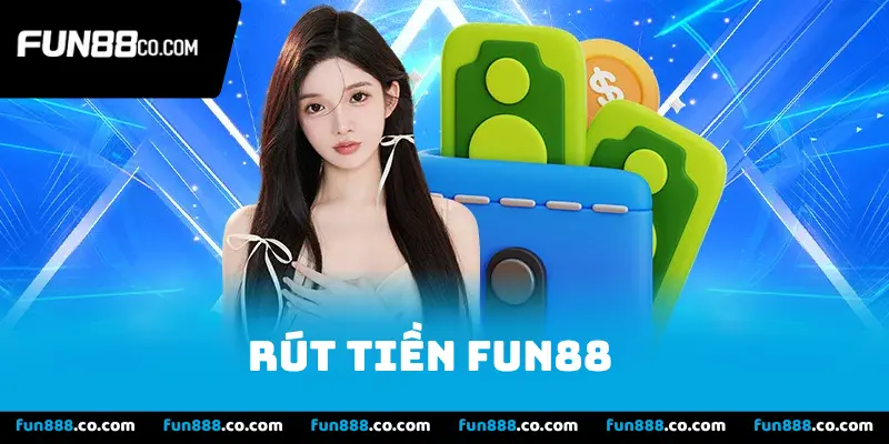 Rút tiền Fun88